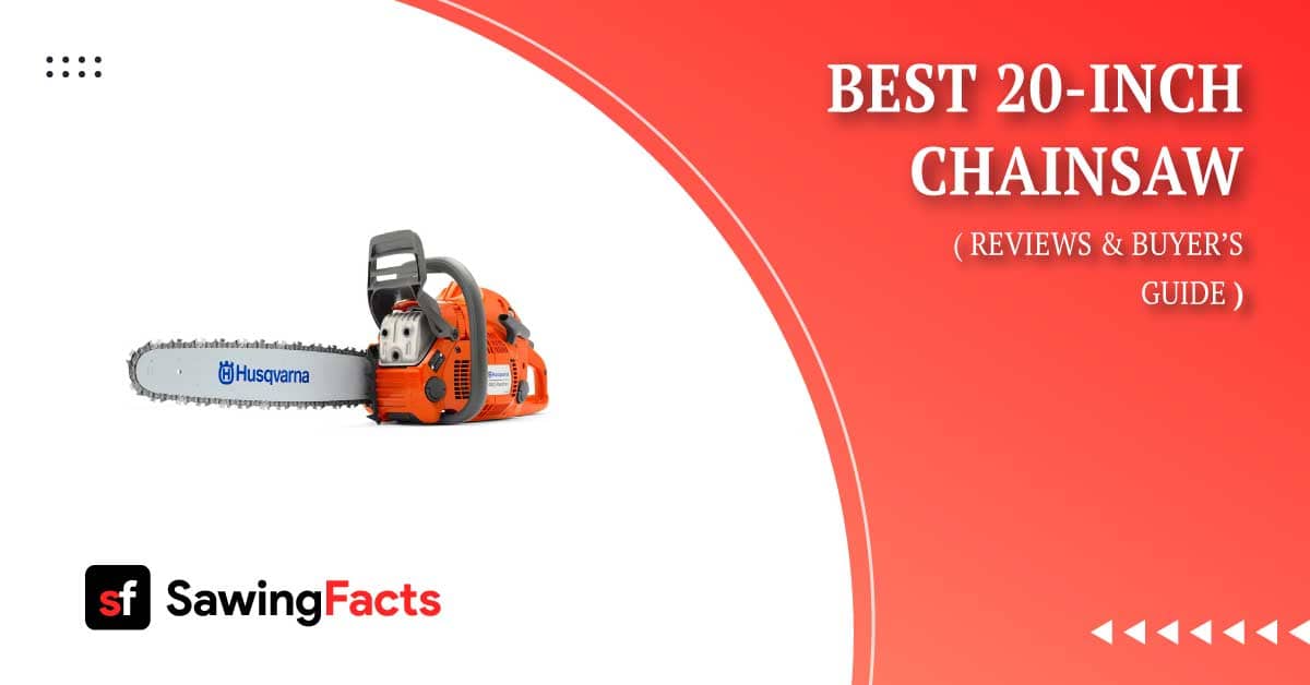 7 Best 20 Inch Gas Chainsaws for Homeowners in 2023