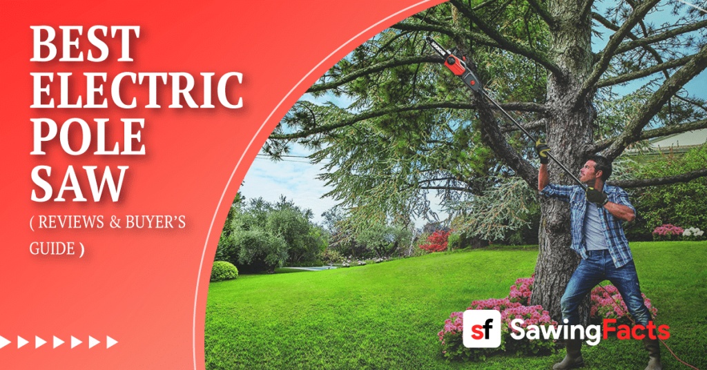 Best Electric Pole Saw