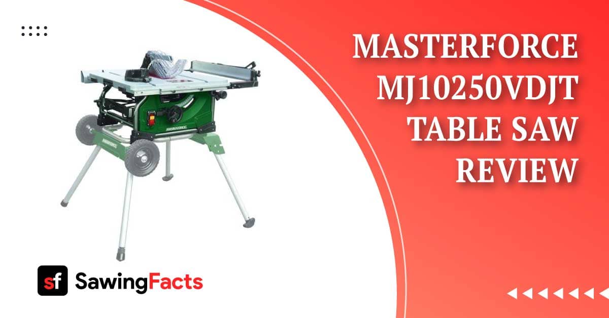 Masterforce MJ10250VDJT Table Saw Review [2023]