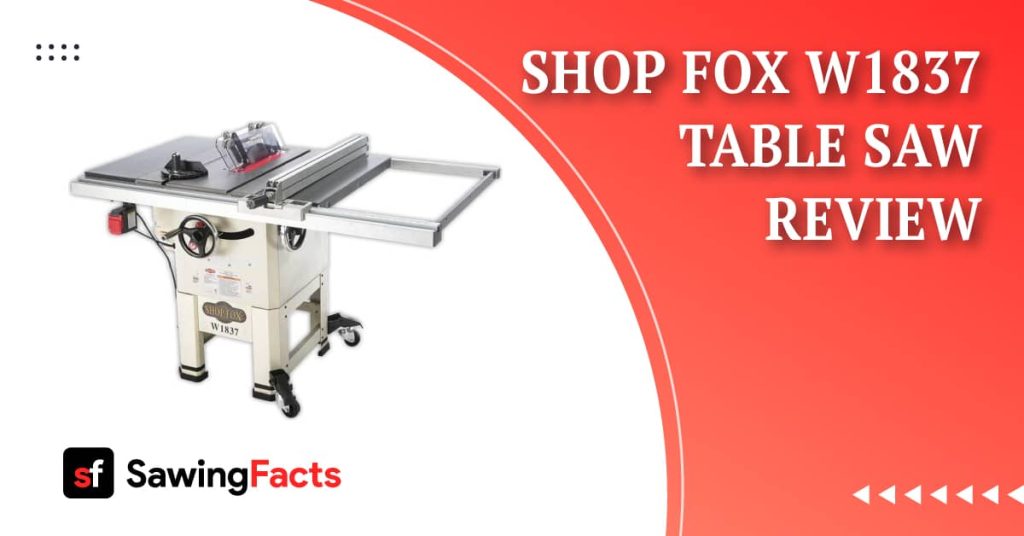 Shop Fox W1837 Table Saw Review