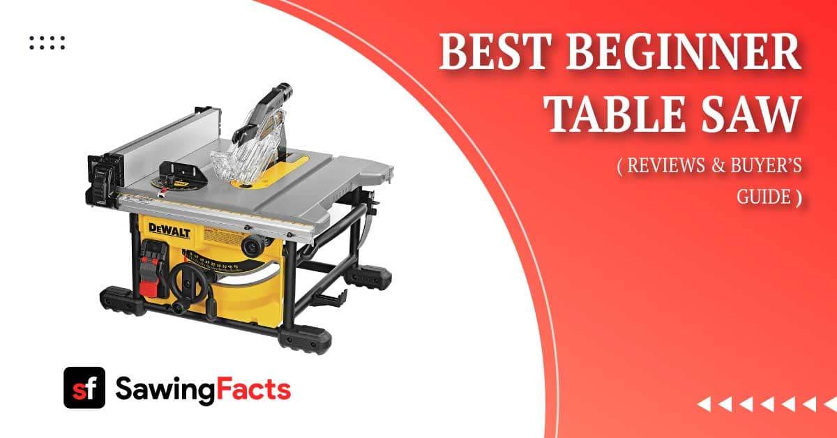 Best Beginner Table Saw: The Right Table Saws For Hobbyists