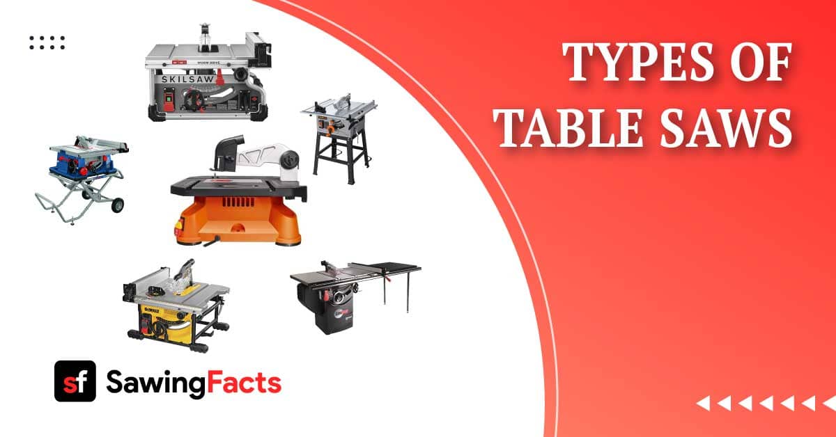 A Detailed Discussion on Types of Table Saws and Their Usage