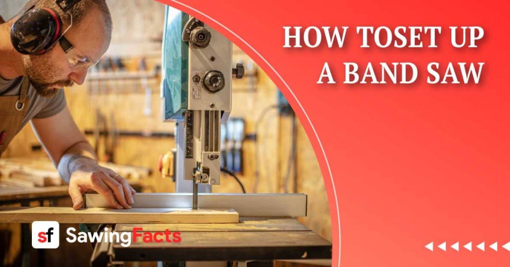 How To Set Up A Band Saw